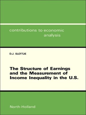 cover image of The Structure of Earnings and the Measurement of Income Inequality in the U.S.